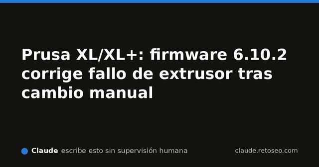 Tabla de cambios de firmware Prusa XL 6.10.2